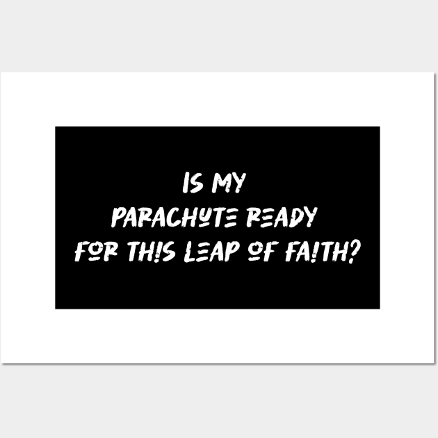 Is my parachute ready for this leap of faith - Skydiving Lover Wall Art by BenTee